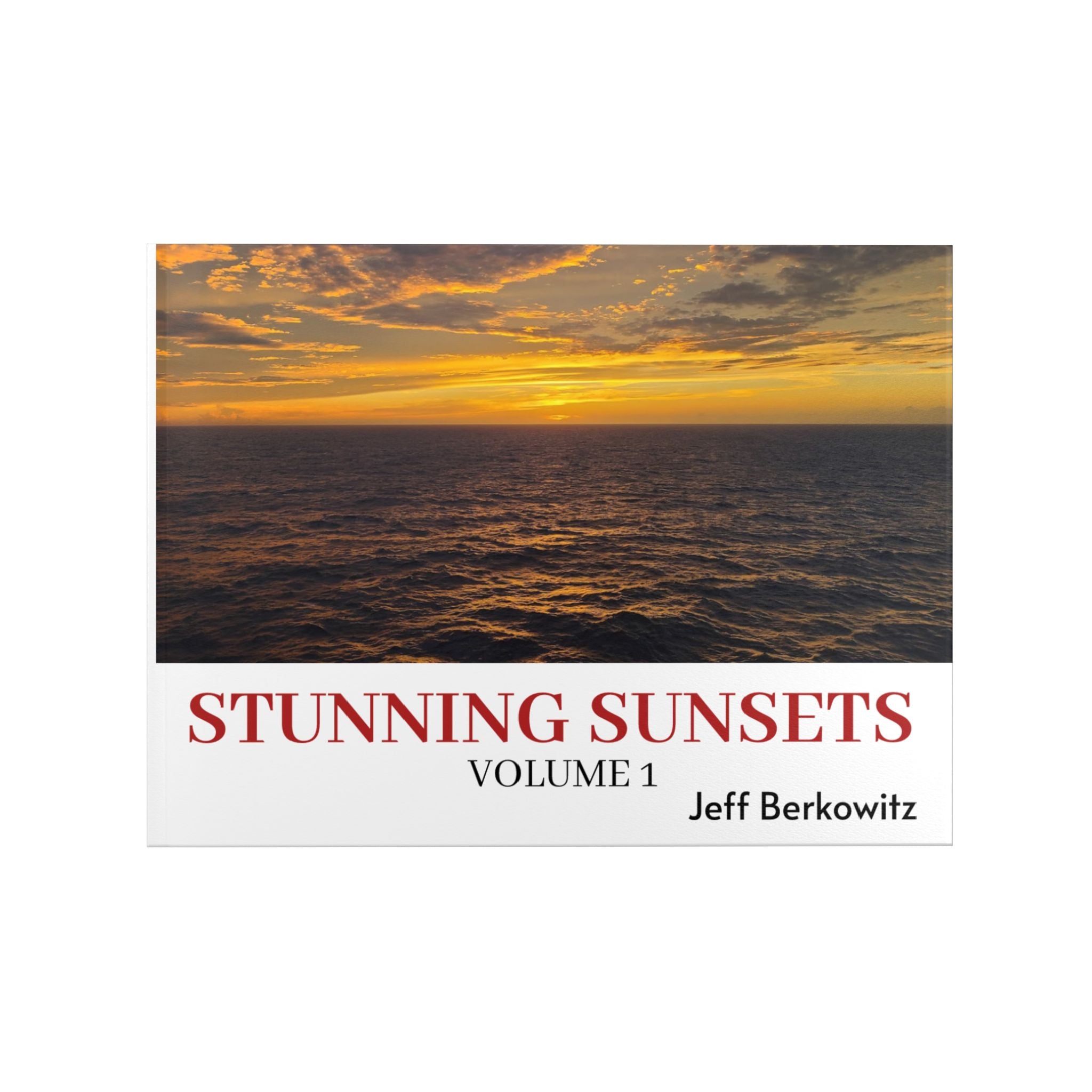 Stunning Sunsets Volume 1 Hardcover Coffee Table Book - 24 Page 8.5" X 11" Photo Book
