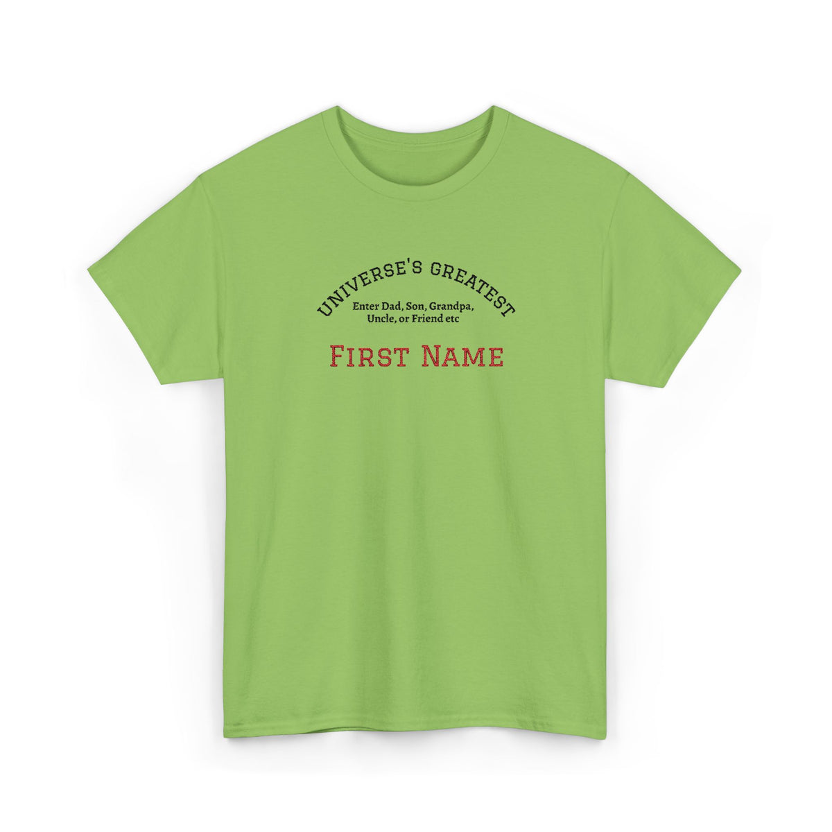 Embroidered "Universe's Greatest" Man - Dad, Son, Grandpa, Uncle or more - YOU DECIDE! - Personalized T-Shirt