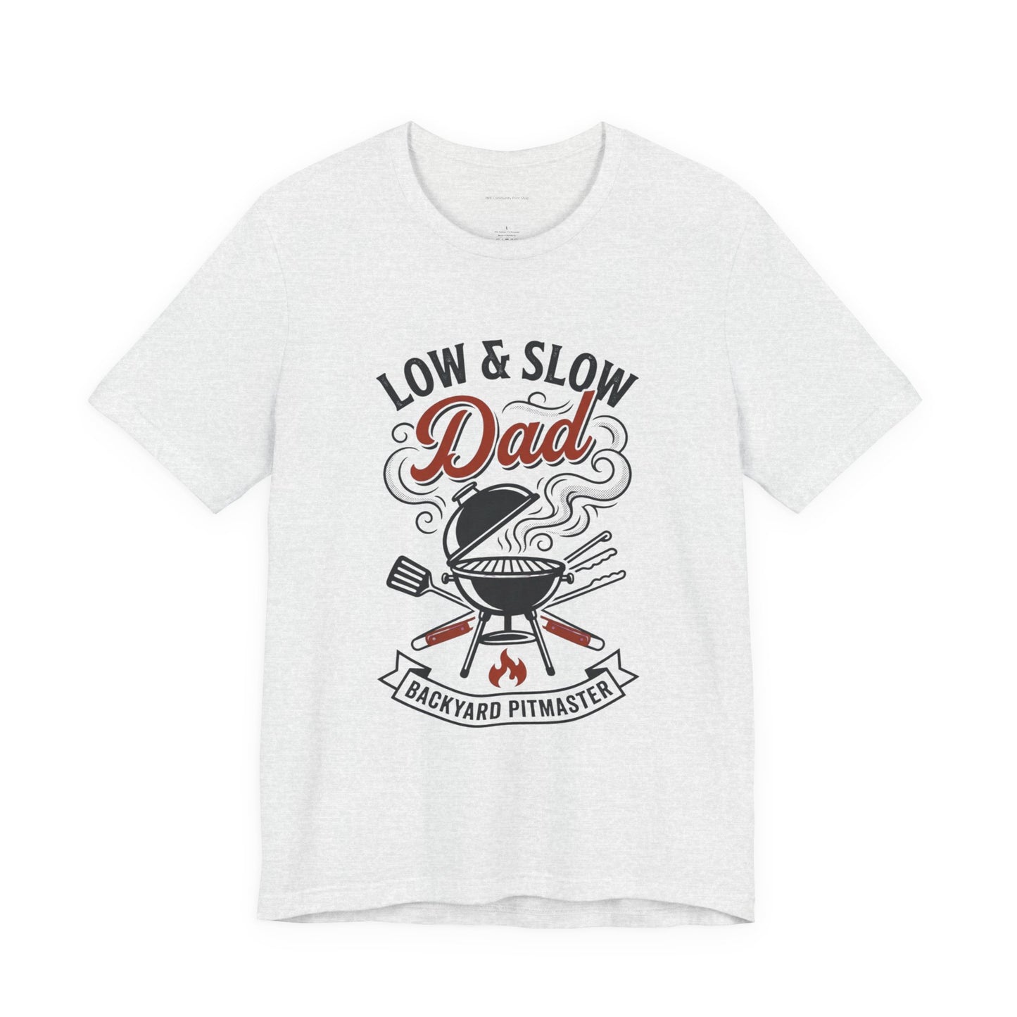 Low & Slow Dad Grill T-Shirt | Father’s Day BBQ Pitmaster Tee