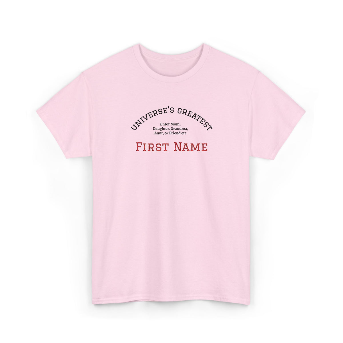 Embroidered "Universe's Greatest" Woman - Mom, Daughter, Grandma, Aunt or more - YOU DECIDE! - Personalized T-Shirt