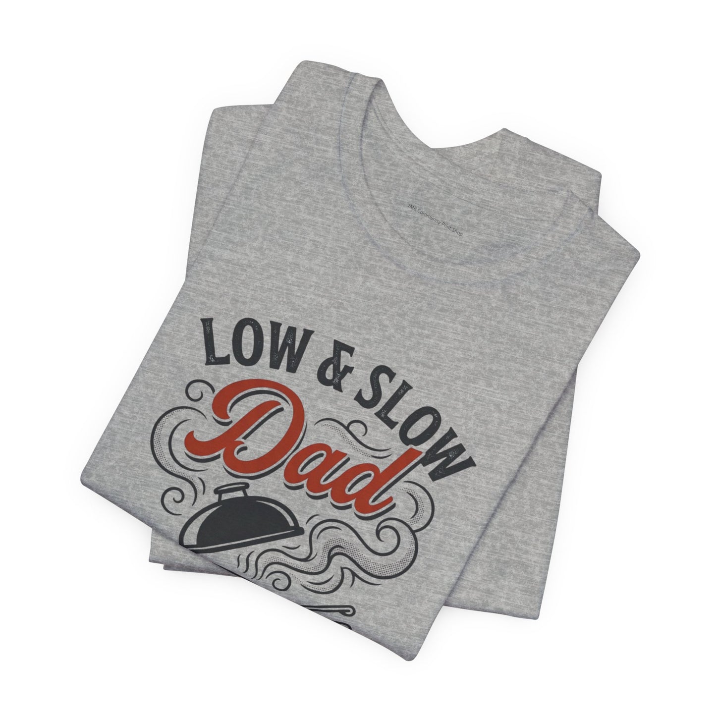 Low & Slow Dad Grill T-Shirt | Father’s Day BBQ Pitmaster Tee