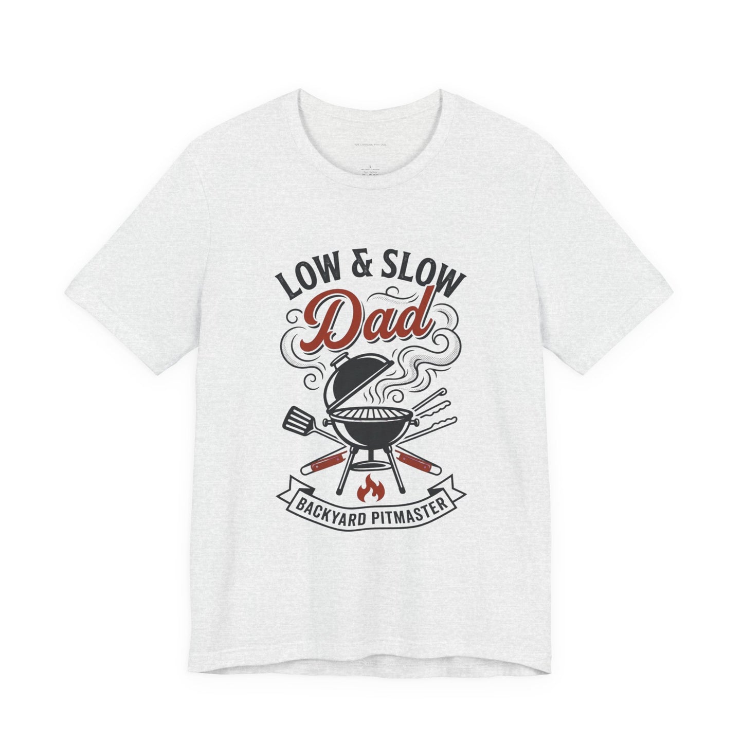 Low & Slow Dad Grill T-Shirt | Father’s Day BBQ Pitmaster Tee