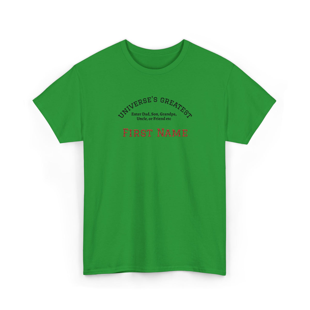 Embroidered "Universe's Greatest" Man - Dad, Son, Grandpa, Uncle or more - YOU DECIDE! - Personalized T-Shirt