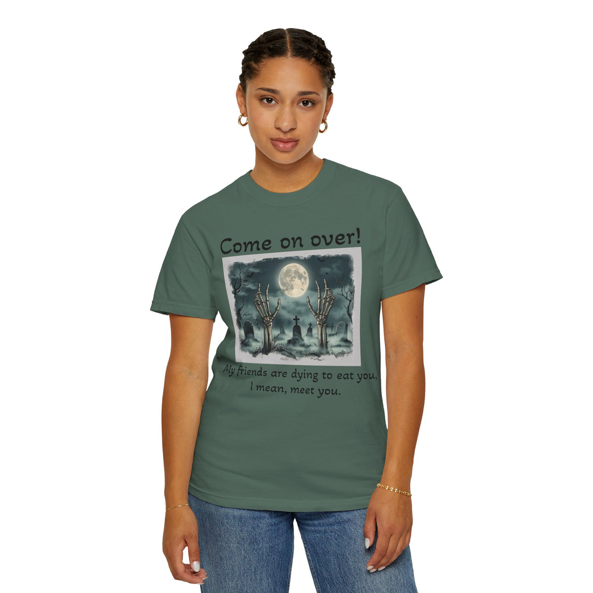 Come On Over! Funny Halloween T-Shirt — “My friends are dying to eat you, I mean, meet you.”