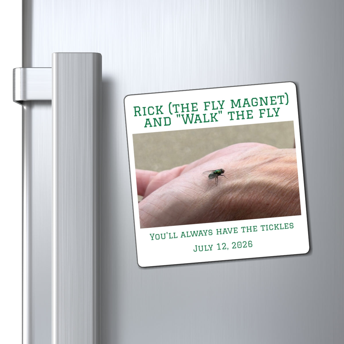 Personalized Photo Magnet - "Rick (The Fly Magnet) and 'Walk' the Fly" Keepsake (Custom Date & Caption)