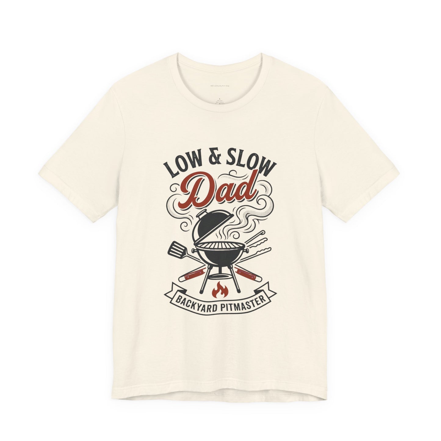 Low & Slow Dad Grill T-Shirt | Father’s Day BBQ Pitmaster Tee