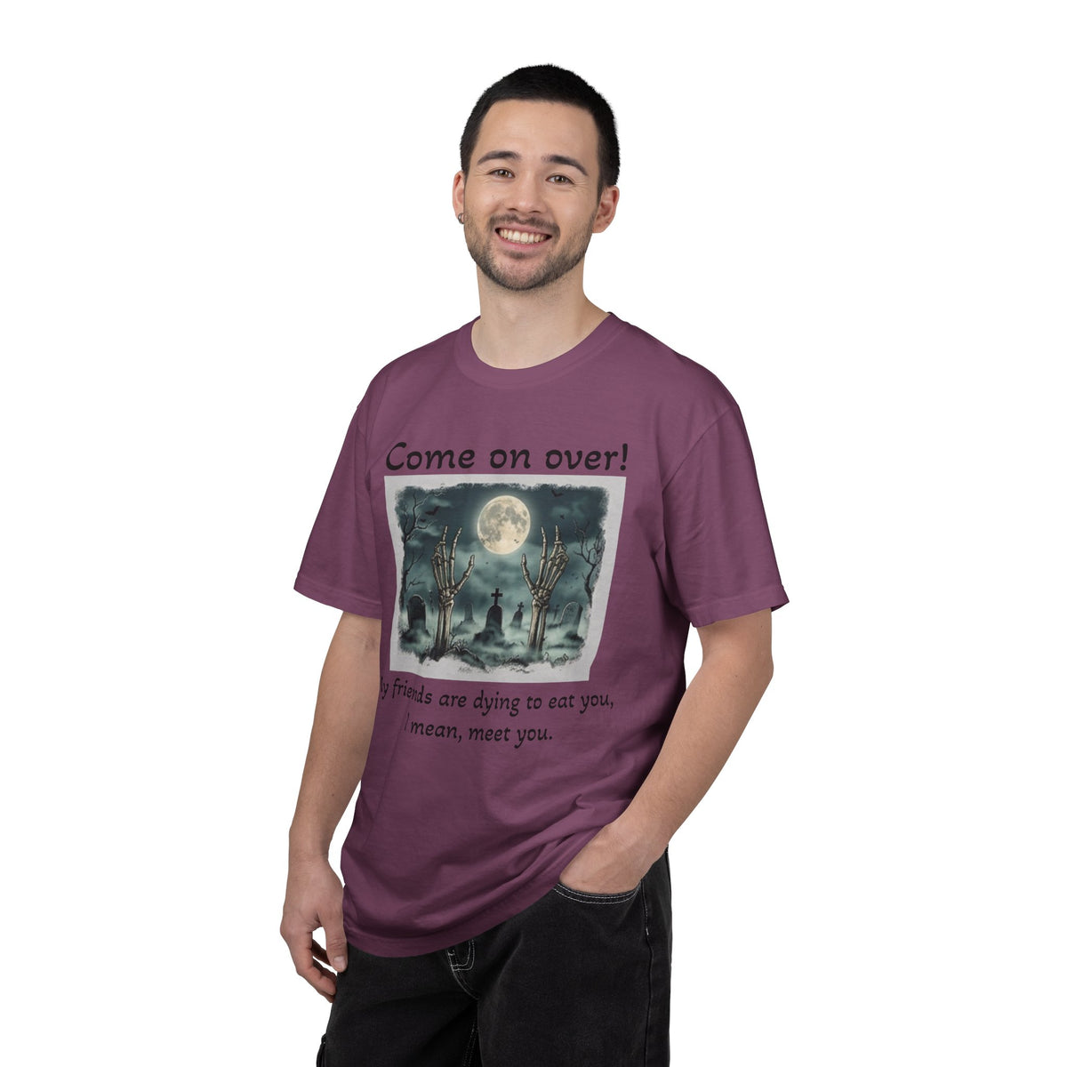 Come On Over! Funny Halloween T-Shirt — “My friends are dying to eat you, I mean, meet you.”