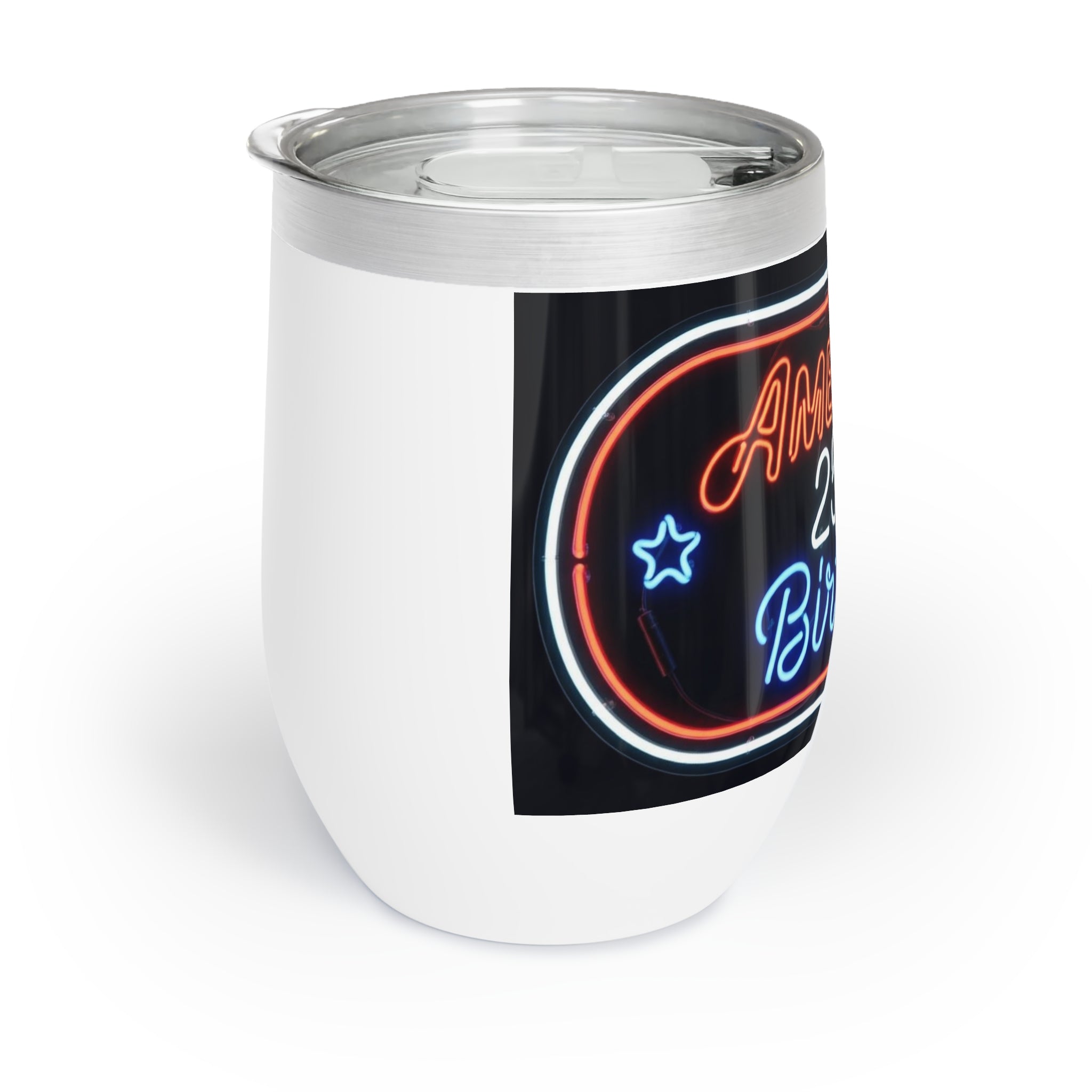 Chill Wine Tumbler with Neon America's 250th Birthday
