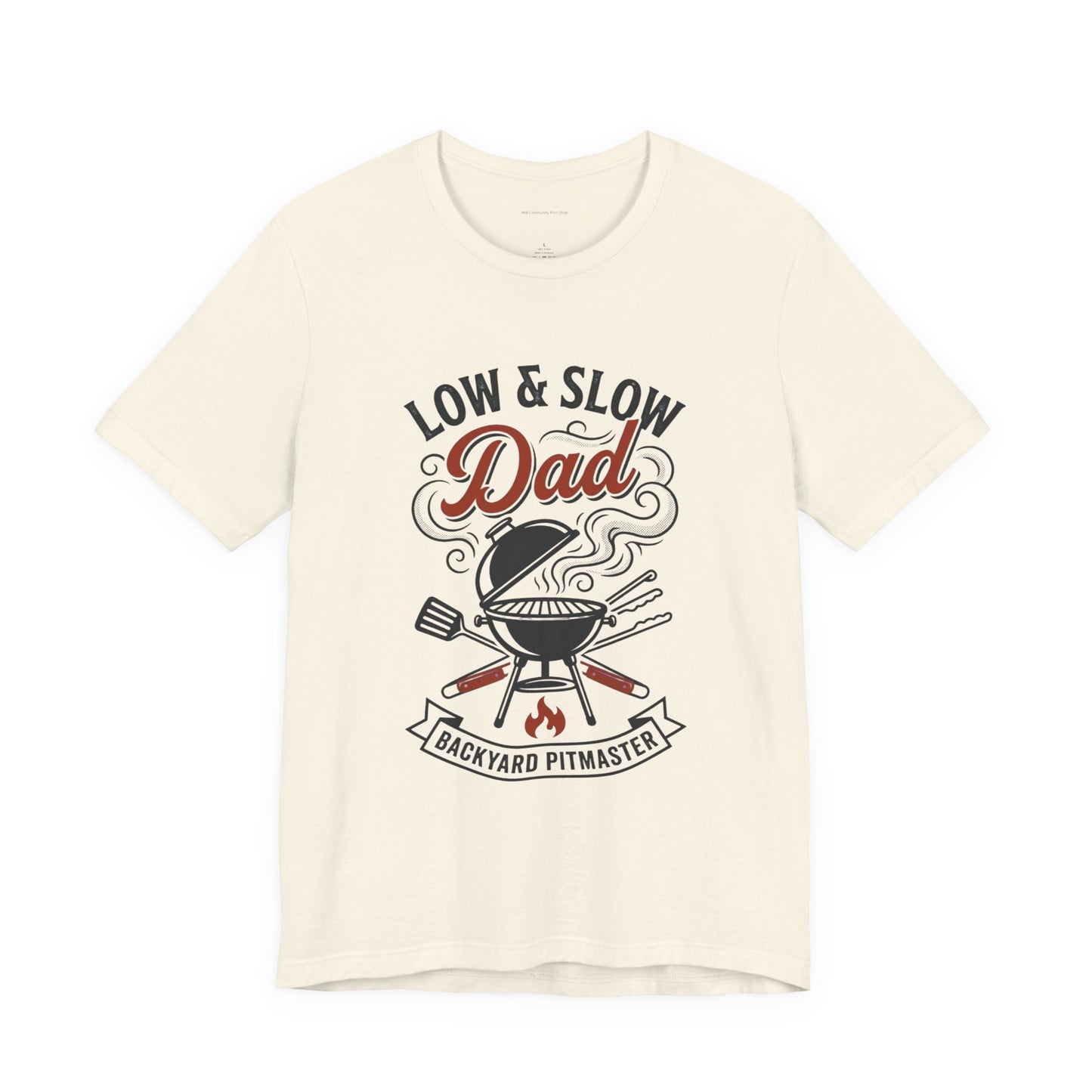 Low & Slow Dad Grill T-Shirt | Father’s Day BBQ Pitmaster Tee