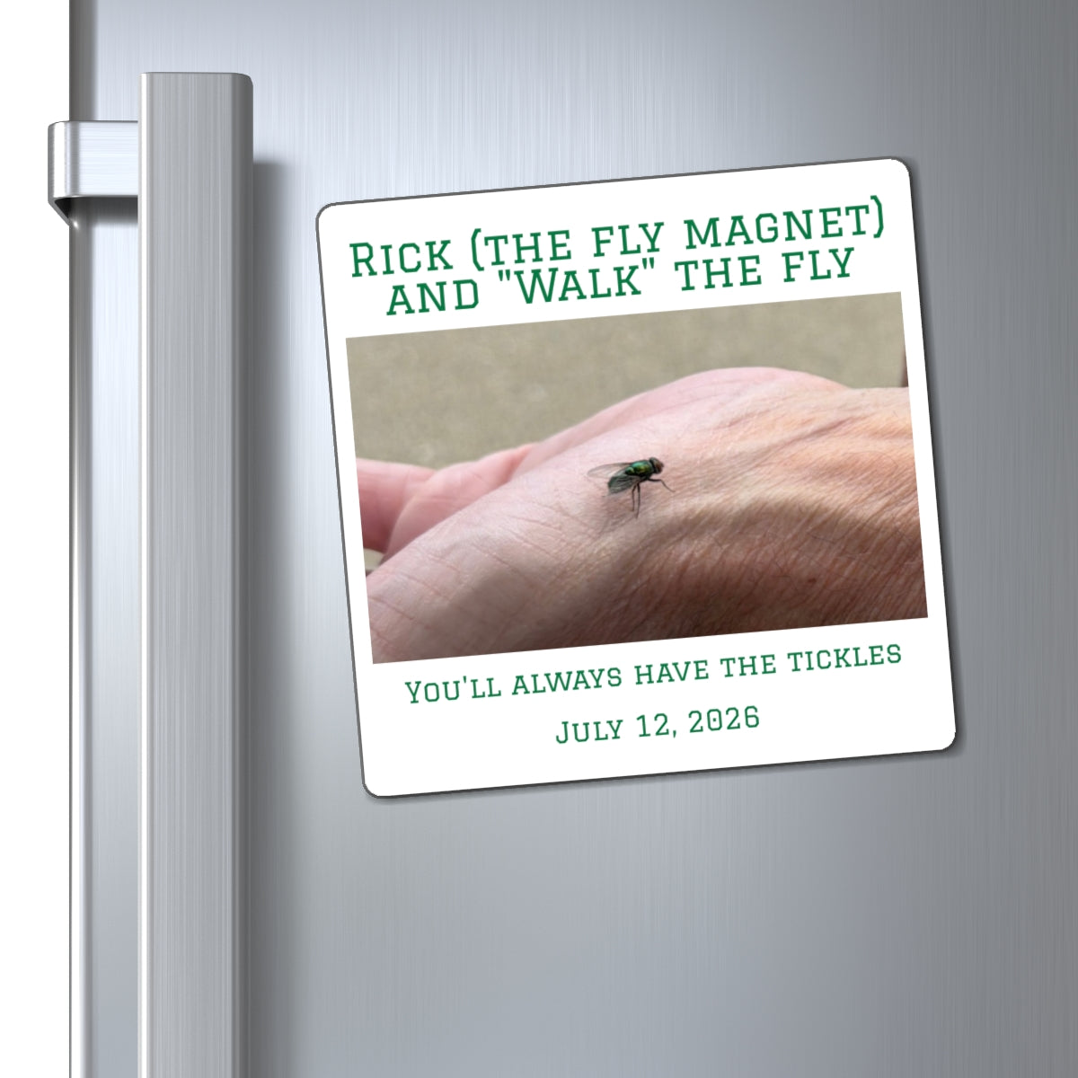 Personalized Photo Magnet - "Rick (The Fly Magnet) and 'Walk' the Fly" Keepsake (Custom Date & Caption)