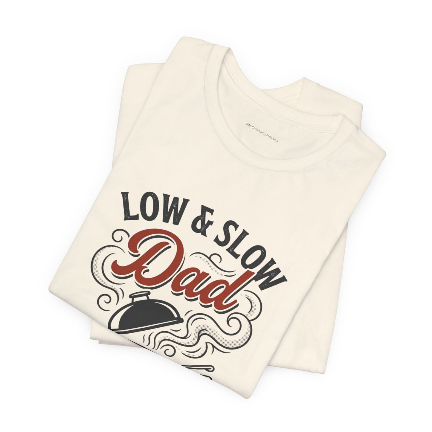 Low & Slow Dad Grill T-Shirt | Father’s Day BBQ Pitmaster Tee