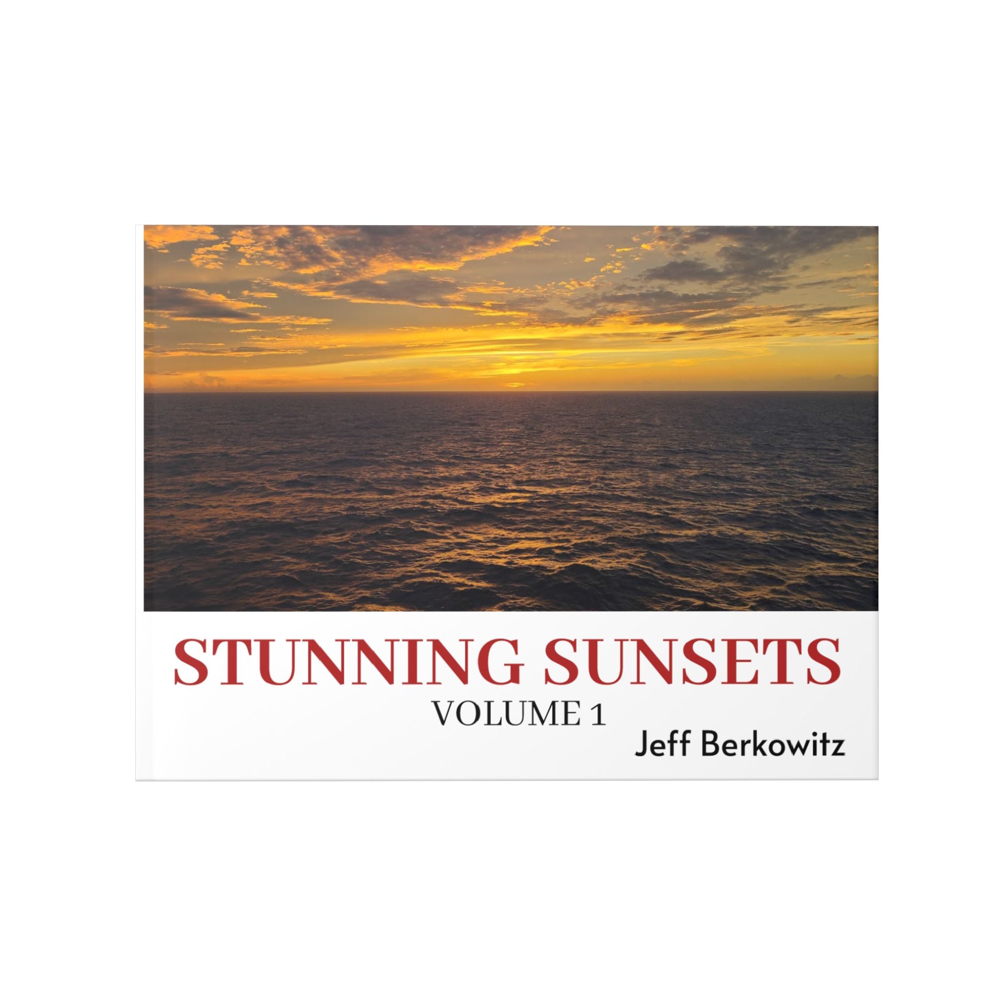 Stunning Sunsets Volume 1 Hardcover Coffee Table Book - 24 Page 8.5" X 11" Photo Book