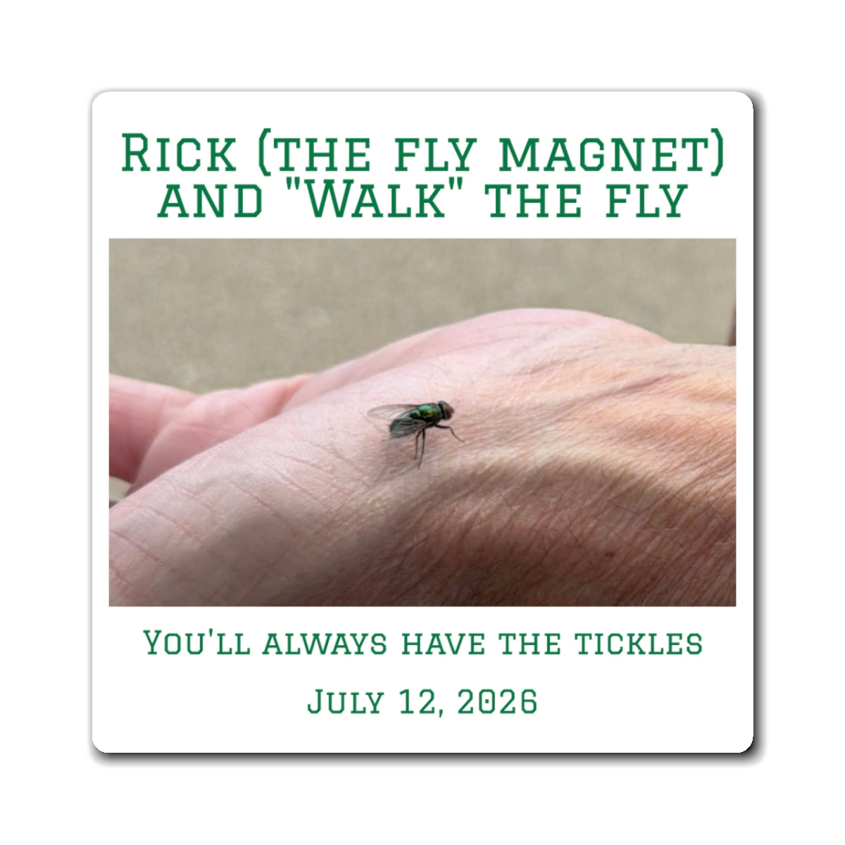 Personalized Photo Magnet - "Rick (The Fly Magnet) and 'Walk' the Fly" Keepsake (Custom Date & Caption)