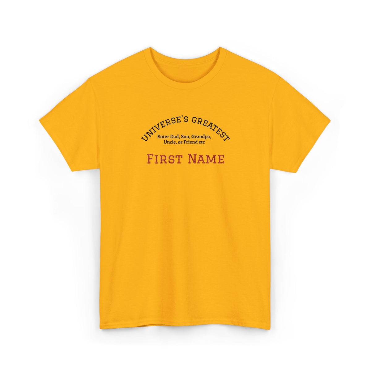 Embroidered "Universe's Greatest" Man - Dad, Son, Grandpa, Uncle or more - YOU DECIDE! - Personalized T-Shirt
