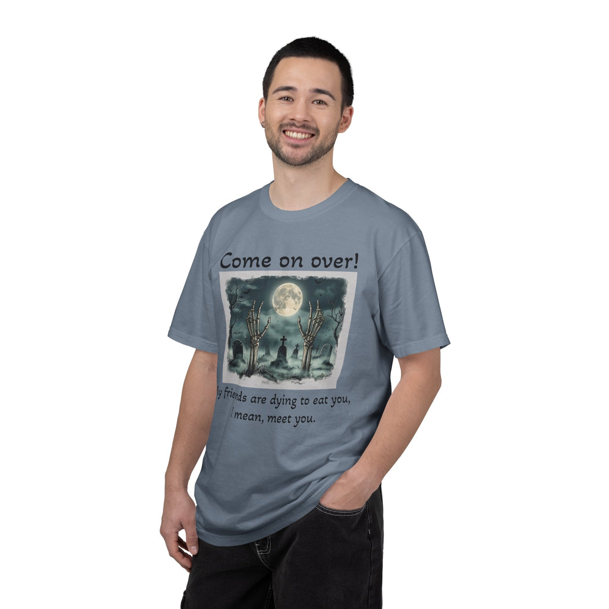 Come On Over! Funny Halloween T-Shirt — “My friends are dying to eat you, I mean, meet you.”