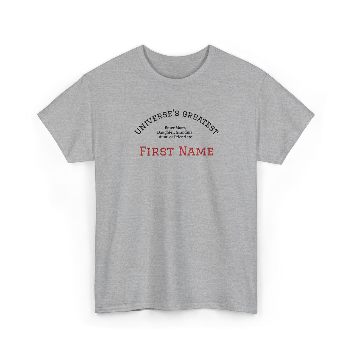 Embroidered "Universe's Greatest" Woman - Mom, Daughter, Grandma, Aunt or more - YOU DECIDE! - Personalized T-Shirt