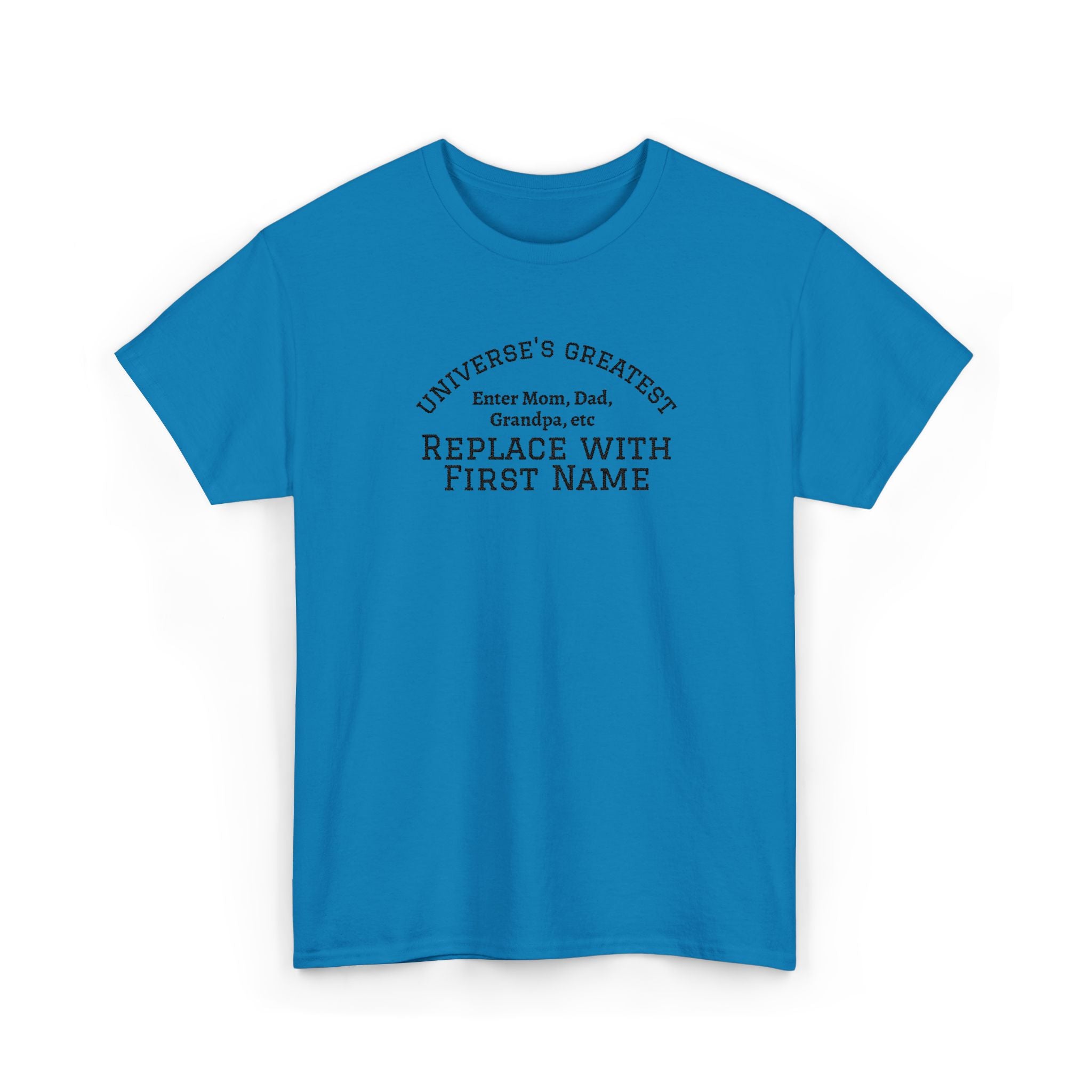 Universe's Greatest Mom, Dad, or More Personalized and Embroidered T-Shirt