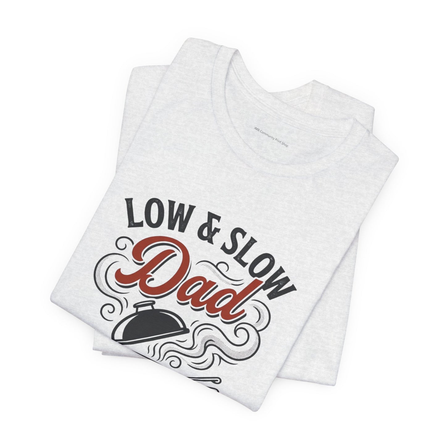 Low & Slow Dad Grill T-Shirt | Father’s Day BBQ Pitmaster Tee